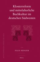 Klosterreform und Mittelalterliche Buchkultur Im Deutschen Südwesten.