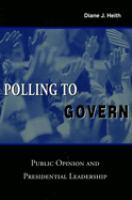 Polling to govern : public opinion and presidential leadership /