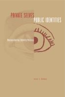 Private selves, public identities : reconsidering identity politics /