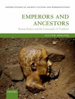 Emperors and ancestors : Roman rulers and the constraints of tradition /