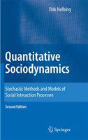 Quantitative sociodynamics stochastic methods and models of social interaction processes /