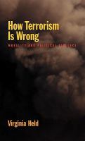 How terrorism is wrong : morality and political violence /