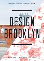 Design Brooklyn renovation, restoration, innovation, industry /