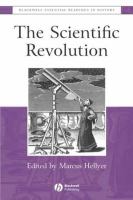 The Scientific Revolution : The Essential Readings.