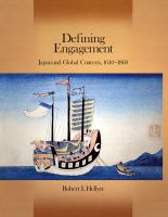 Defining Engagement Japan and Global Contexts, 1640-1868 /