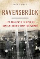 Ravensbrück : life and death in Hitler's concentration camp for women /