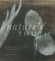 Nature's truth : photography, painting, and science in Victorian Britain /