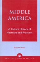 Middle America: a culture history of heartland and frontiers /