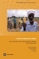 Living through Crises : How the Food, Fuel, and Financial Shocks Affect the Poor.