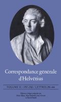 Correspondance générale d'Helvétius, Volume II : 1757-1760 / Lettres 250-464 /