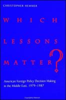 Which lessons matter? : American foreign policy decision making in the Middle East, 1979-1987 /