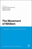 The Movement of Nihilism : Heidegger's Thinking after Nietzsche.