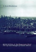 Housing & the democratic ideal : the life and thought of Charles Abrams /