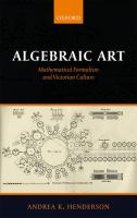 Algebraic art : mathematical formalism and Victorian culture /