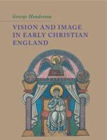 Vision and image in early Christian England /