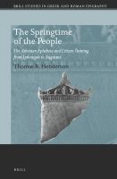 The springtime of the people the Athenian Ephebeia and citizen training from Lykourgos to Augustus /