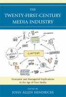 The Twenty-First-Century Media Industry : Economic and Managerial Implications in the Age of New Media.
