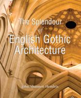 The Splendor of English Gothic Architecture.