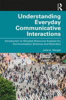 Understanding everyday communicative interactions introduction to situated discourse analysis for communication sciences and disorders /