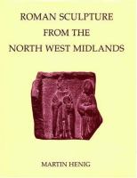 Roman sculpture from the North West Midlands /