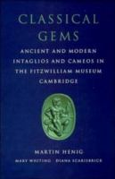 Classical gems : ancient and modern intaglios and cameos in the Fitzwilliam Museum, Cambridge /