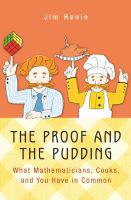 The proof and the pudding : what mathematicians, cooks, and you have in common /