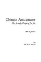 Chinese amusement : the lively plays of Li Yü /