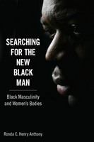 Searching for the new Black man Black masculinity and women's bodies /