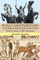 Folly and fortune in early British history from Caesar to the Normans /