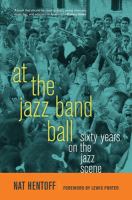 At the jazz band ball sixty years on the jazz scene /