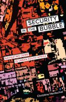 Security in the bubble : navigating crime in urban South Africa /