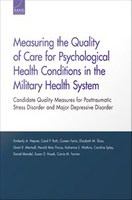 Measuring the quality of care for psychological health conditions in the military health system candidate quality measures for posttraumatic stress disorder and major depressive disorder /