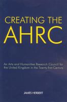 Creating the AHRC : an Arts and Humanities Research Council for the United Kingdom in the twenty-first century /