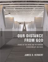 Our distance from God : studies of the divine and the mundane in western art and music /