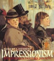 Impressionism : art, leisure, and Parisian society /