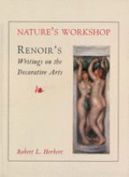 Nature's workshop : Renoir's writings on the decorative arts /