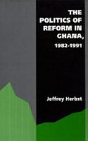 The politics of reform in Ghana, 1982-1991 /