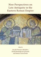 New Perspectives on Late Antiquity in the Eastern Roman Empire.