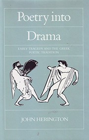 Poetry into drama : early tragedy and the Greek poetic tradition /