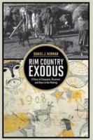 Rim country exodus a story of conquest, renewal, and race in the making /