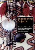 Engendering objects dynamics of barkcloth and gender among the Maisin of Papua New Guinea /