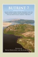 Butrint 7 Beyond Butrint: Kalivo, Mursi, Çuka e Aitoit, Diaporit and the Vrina Plain. Surveys and Excavations in the Pavllas River Valley, Albania, 1928-2015.