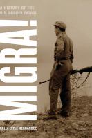 Migra! : A History of the U. S. Border Patrol.