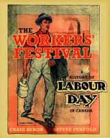 The workers' festival : a history of Labour Day in Canada /