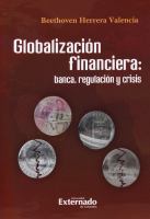 Globalización financiera : banca, regulación y crisis /