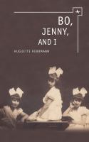 Bo, Jenny, and I : Surviving the Holocaust in Britain: A Family Memoir.