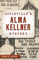 Louisville's Alma Kellner Mystery.