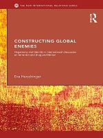 Constructing global enemies hegemony and identity in international discourses on terrorism and drug prohibition /