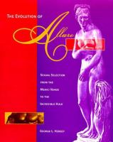 The evolution of allure : sexual selection from the Medici Venus to the Incredible Hulk /