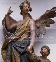 Pygmalion in Bavaria : the sculptor Ignaz Günther and eighteenth-century aesthetic art theory /